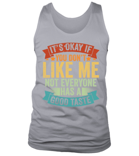Retro Vintage Its Okay If You Dont Like Me Fun Tank Top Unisex