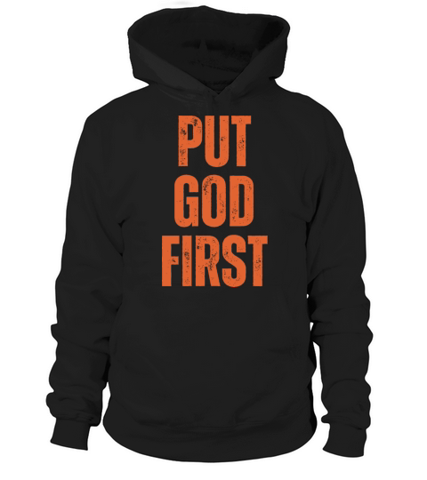 Put God First - Christian Quotes Inspirational Hoodie Unisex