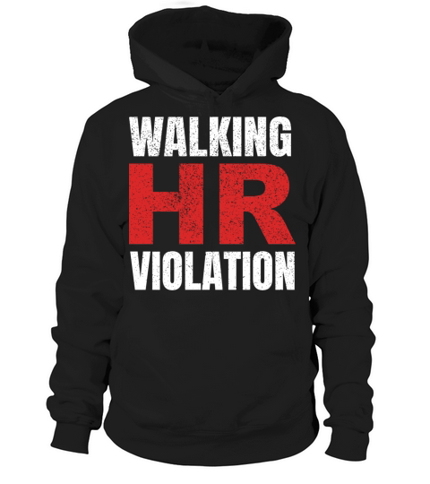 Walking Hr Violation Hoodie Unisex