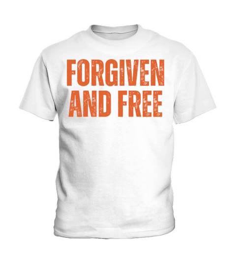 Forgiven And Free - Christian Quotes Inspirational Kids T-Shirt