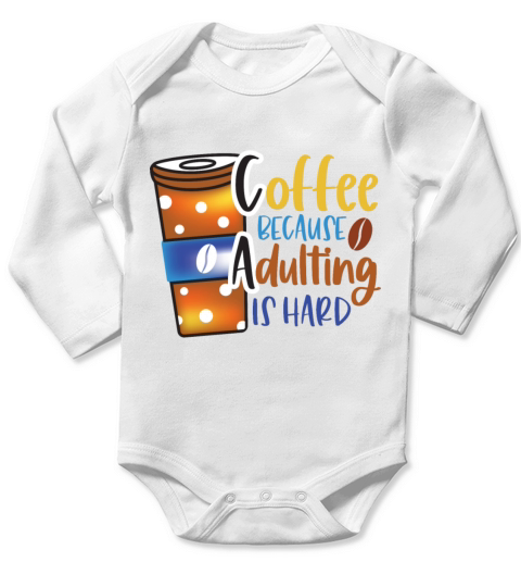 Coffee Because Adulting Is Hard Long Sleeve Baby One-Piece