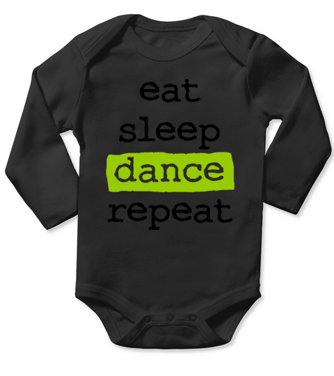 eat sleep dance repeat - cool quote dancer dancing Long Sleeve Baby One-Piece