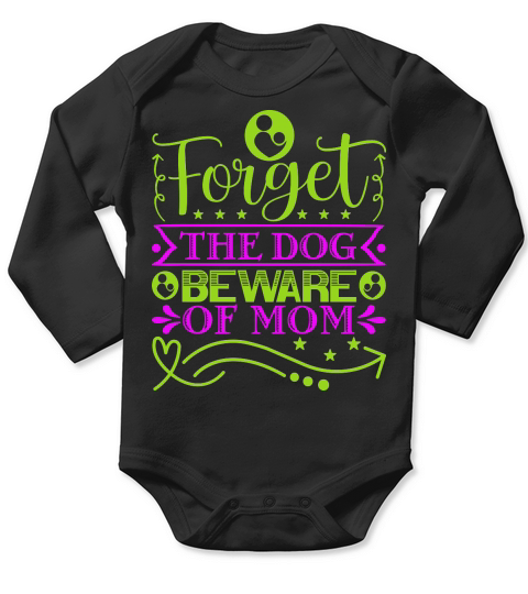 Forget The Dog Beware Of Mom Long Sleeve Baby One-Piece