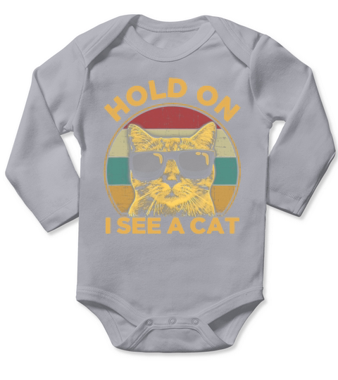 Hold on I See a Cat Funny Cat lover Long Sleeve Baby One-Piece