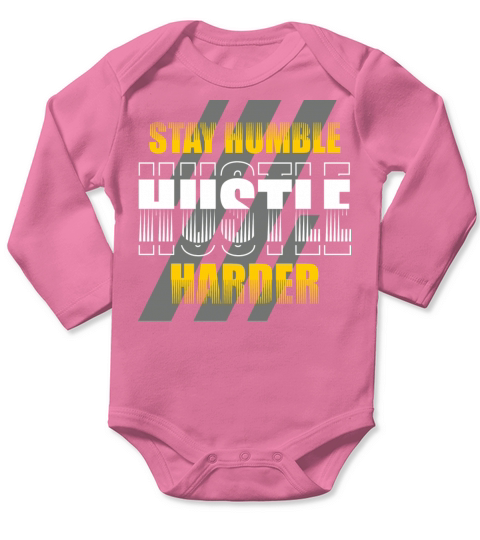 Stay Humble Hustle Harder Long Sleeve Baby One-Piece