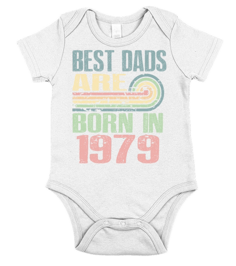 Best Dads Are Born In 1979 44 Years Old 44th Short Sleeve Baby One-Piece