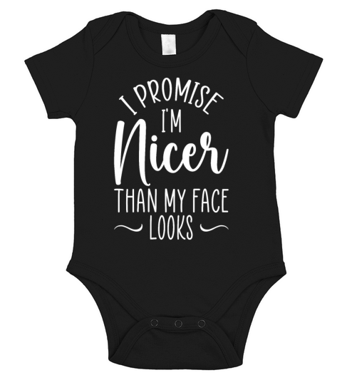 i promise i m nicer than my face looks - humorous Short Sleeve Baby One-Piece