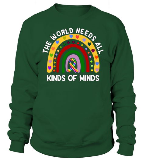 Autism Awareness The Workd Needs All Kind of Minds Sweatshirt Unisex