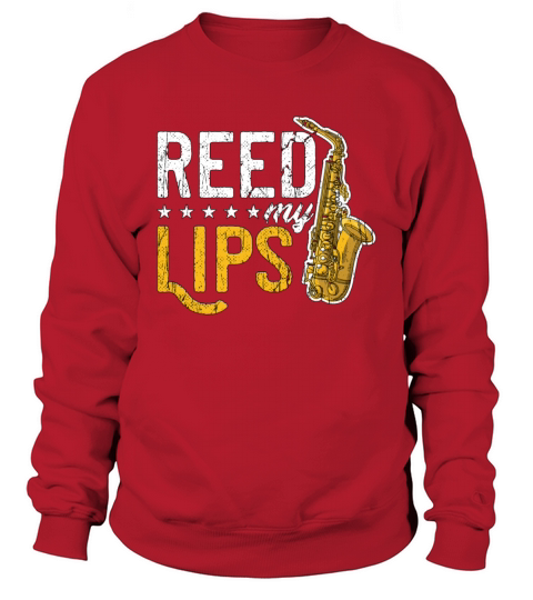Saxophone Reed My Lips Wind Instrument Saxophonist Sweatshirt Unisex