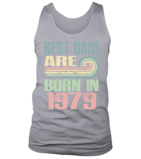 Best Dads Are Born In 1979 44 Years Old 44th Tank Top Unisex