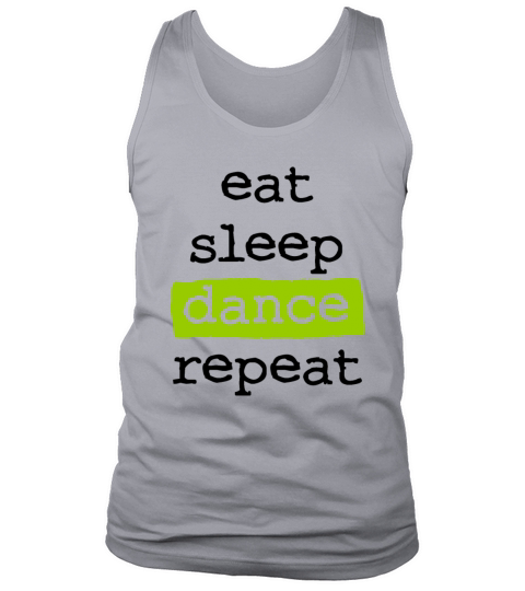 eat sleep dance repeat - cool quote dancer dancing Tank Top Unisex