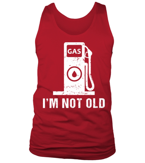 Funny Gasoline Pump Im Not Old Im Classic Tank Top Unisex