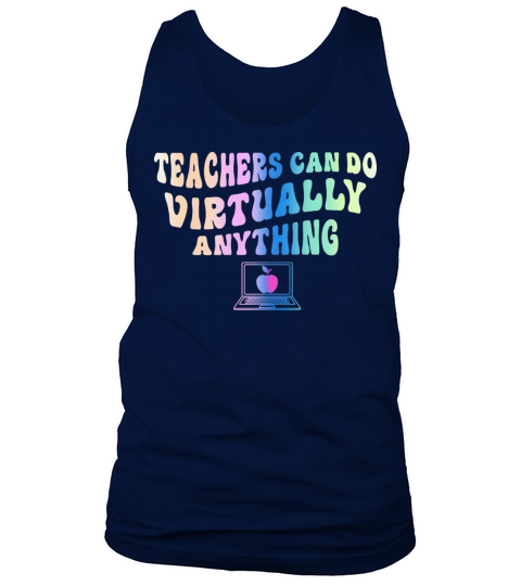 Teachers Can Do Virtually Anything Quote Tank Top Unisex