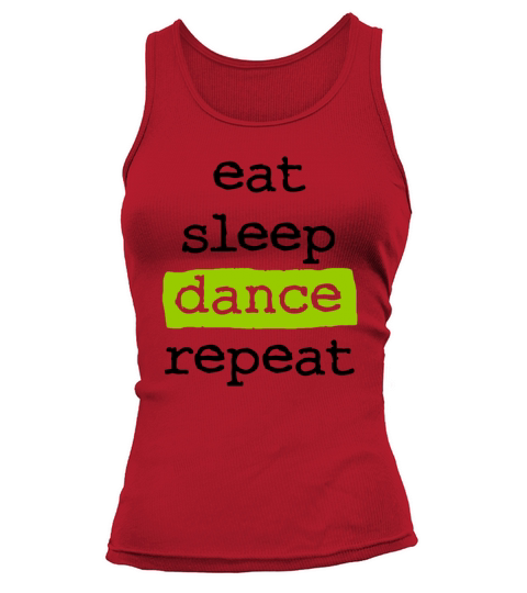 eat sleep dance repeat - cool quote dancer dancing Tank top Woman