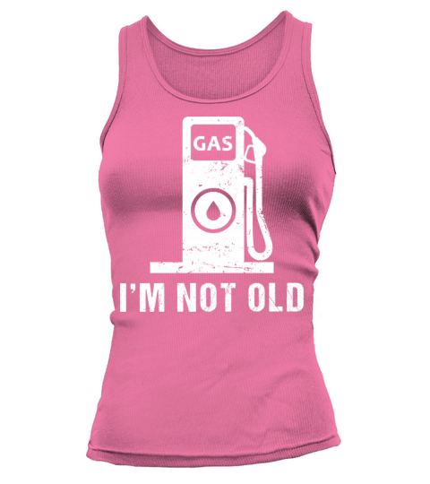 Funny Gasoline Pump Im Not Old Im Classic Tank top Woman