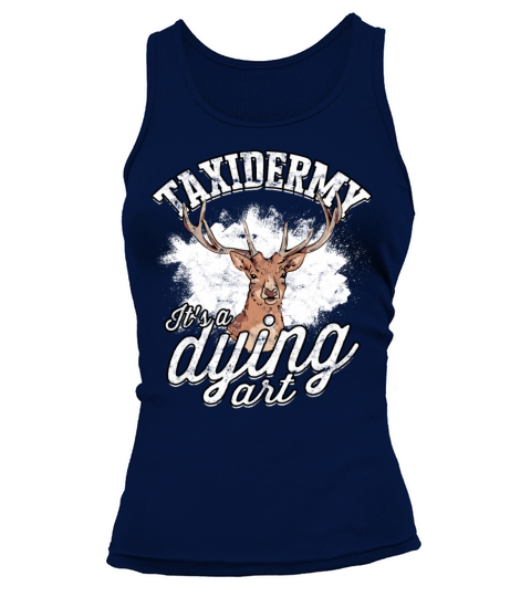 Taxidermy Mounting preserving Animals Taxidermist Tank top Woman