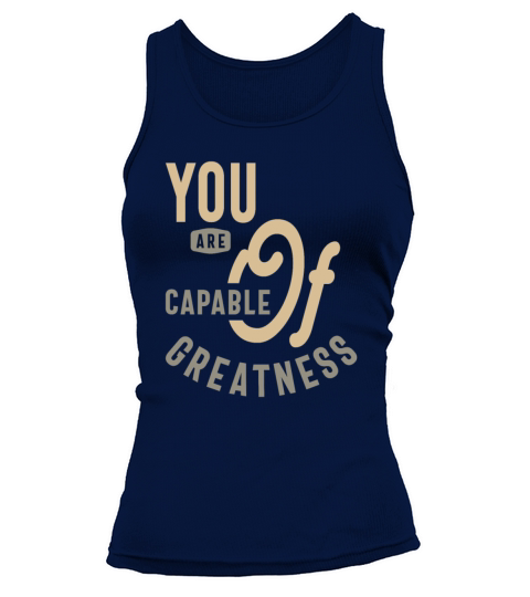 You Are Capable of Greatness - Motivational Quote Tank top Woman