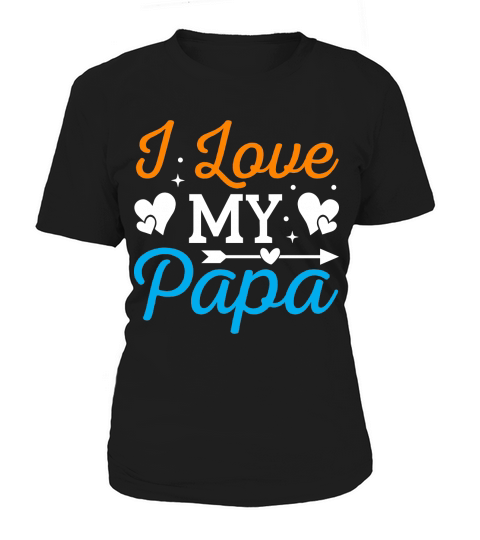 I love my papa Women's T-Shirt