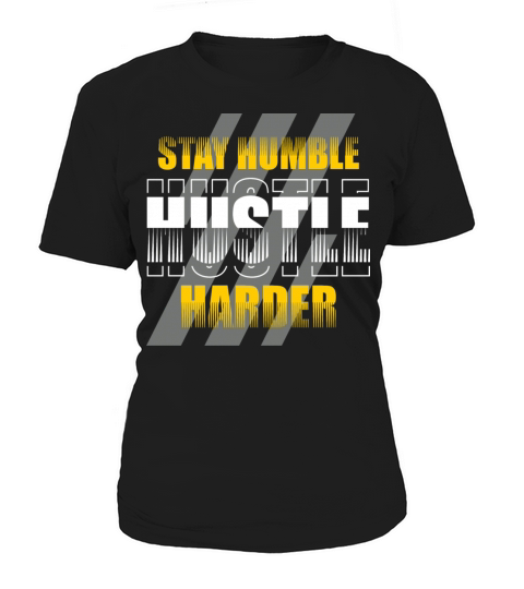 Stay Humble Hustle Harder Women's T-Shirt