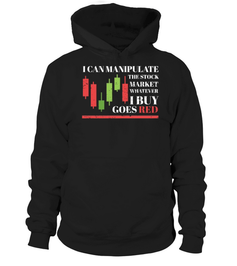I Can Manipulate the Stock Market Funny Forex Trad Hoodie Unisex