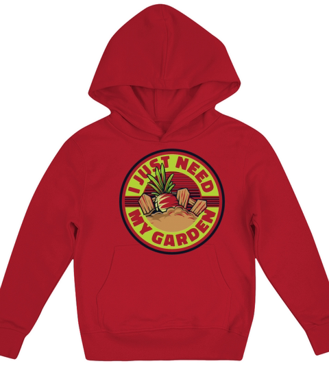 I Just Need My Garden Gardener Horticulture Ideas Kids Hoodie