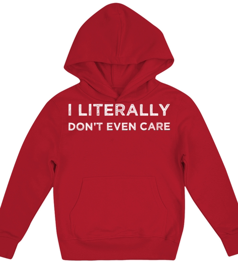 I Literally Dont Even Care Funny Vintage Saying Kids Hoodie