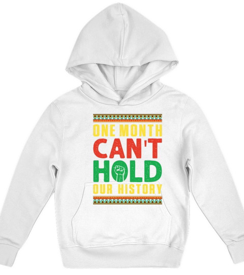 One Month Cant Hold Our History African American Kids Hoodie