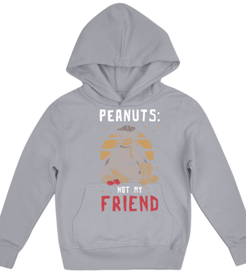 Peanuts Not My Friend Peanut Allergic Kids Hoodie