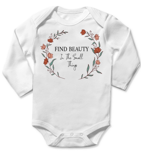 Find Beauty In The Small Things Inspirational Long Sleeve Baby One-Piece