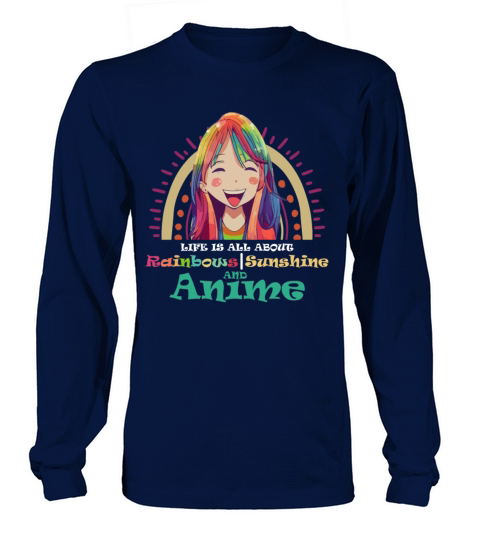 Cute Life is All About Rainbows Sunshine And Anime Long sleeved Unisex
