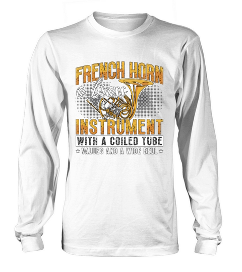 French Horn A Brass Instrument Loves Marching Band Long sleeved Unisex
