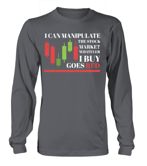 I Can Manipulate the Stock Market Funny Forex Trad Long sleeved Unisex