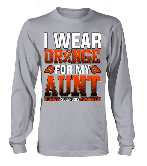 I Wear Orange For My Aunt Multiple Sclerosis Long sleeved Unisex
