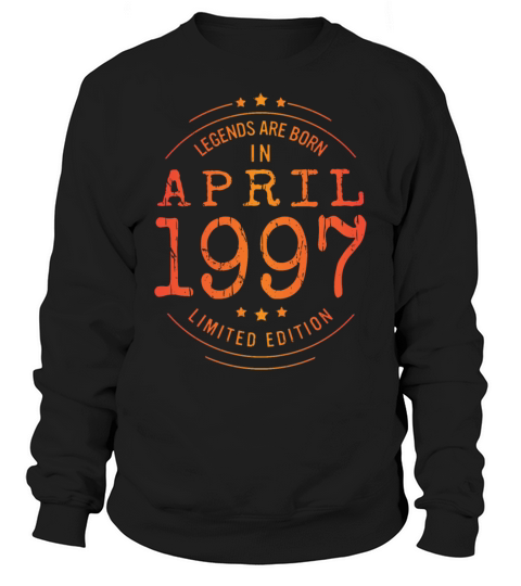 Birthday April 1997 Limited Edition Vintage Legend Sweatshirt Unisex