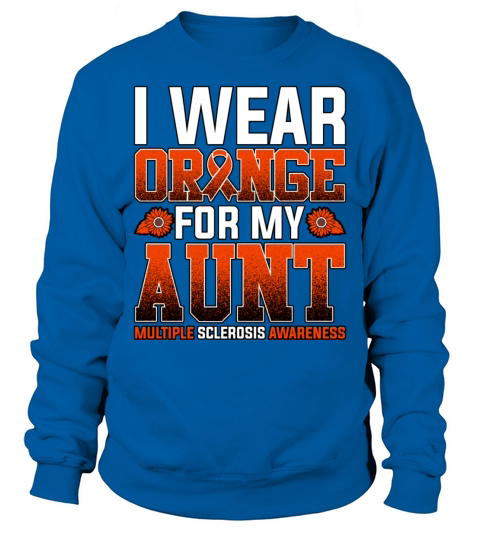 I Wear Orange For My Aunt Multiple Sclerosis Sweatshirt Unisex