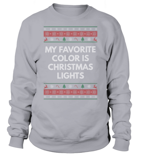 My Favorite Color Is Christmas Lights Positivity X Sweatshirt Unisex