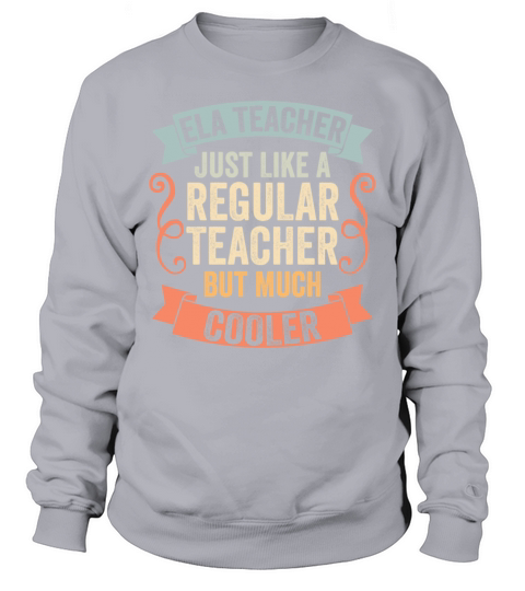 Vintage ELA Teacher Just Like A Regular Teacher Sweatshirt Unisex