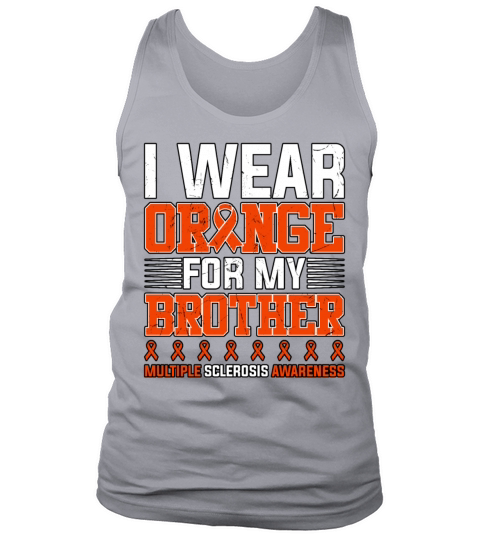 I Wear Orange For My Brother Multiple Sclerosis Tank Top Unisex