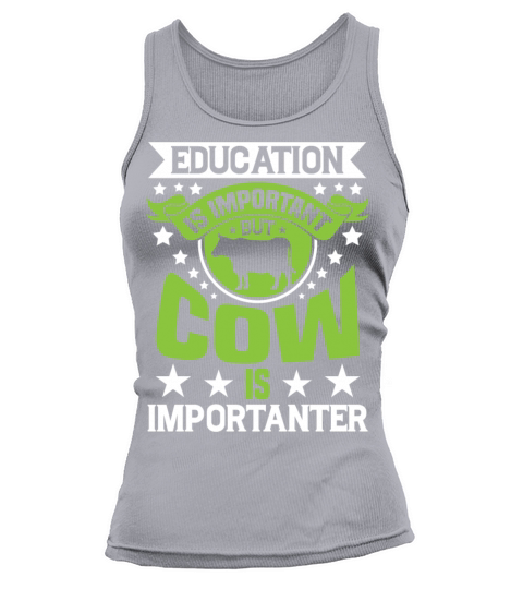 Education Is Important But Cow Is Importanter Tank top Woman