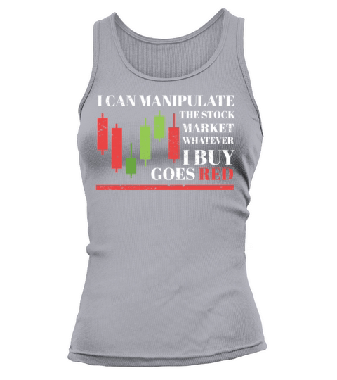 I Can Manipulate the Stock Market Funny Forex Trad Tank top Woman