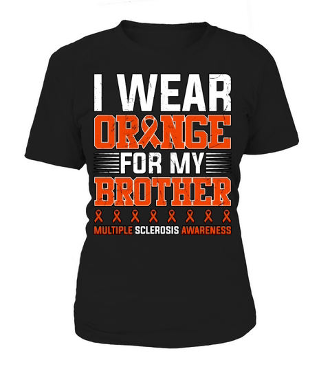 I Wear Orange For My Brother Multiple Sclerosis Women's T-Shirt