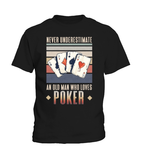 Never underestimate an old man who loves Poker Kids T-Shirt
