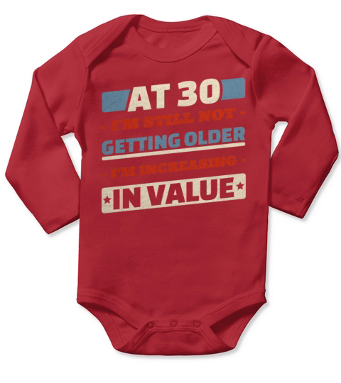 30 Year Old Not Getting Older Quotes 30th Birthday Long Sleeve Baby One-Piece