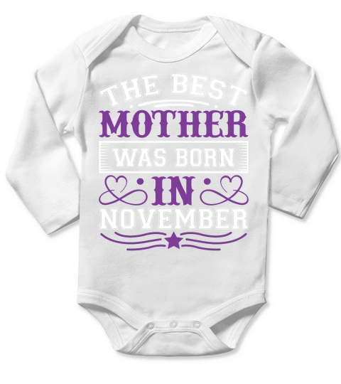 The Best Mother Was Born In November Long Sleeve Baby One-Piece