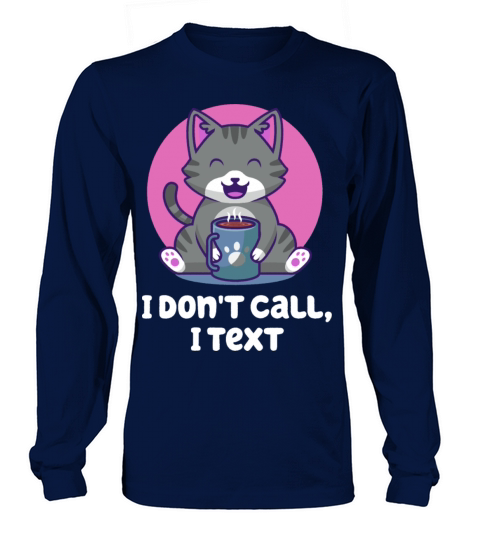 I Dont Call I Text Introvert Sayings Antisocial Qu Long sleeved Unisex
