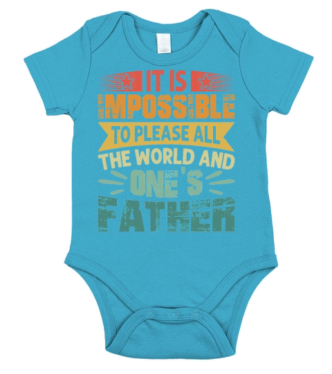 It is Impossible To Please All The World And Ones Father Short Sleeve Baby One-Piece