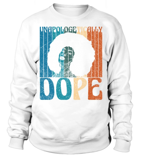 Unapologetically Dope Black History Month Queen Af Sweatshirt Unisex