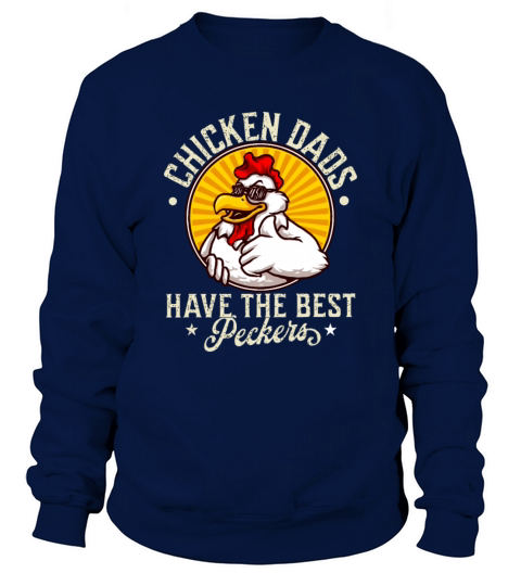 Vintage Funny Chicken Dads Have The Best Peckers Sweatshirt Unisex