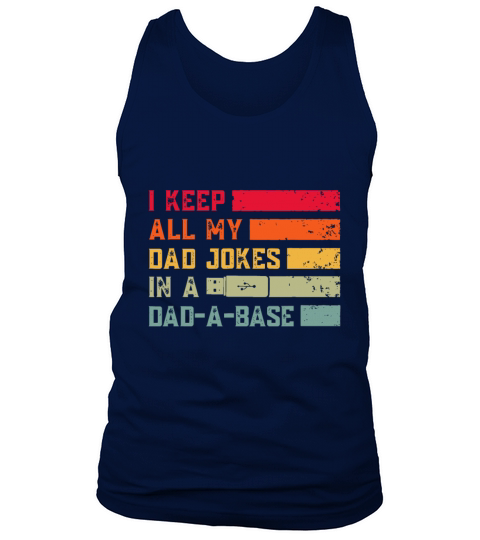 I Keep All My Dad Jokes In A Dad-A-Base Vintage Fa Tank Top Unisex