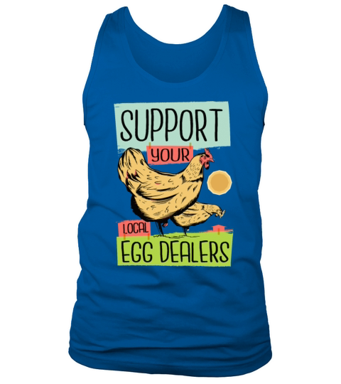 Support Your Local Egg Dealers funny eggs dealer Tank Top Unisex